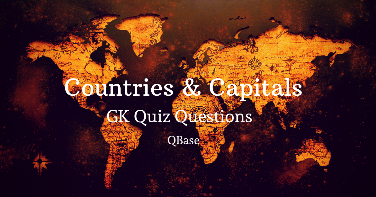 Countries & Capitals GK Questions