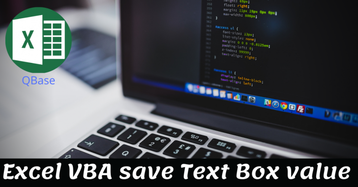 Excel VBA to save Text Box value - QBase